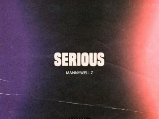 Mannywellz Serious