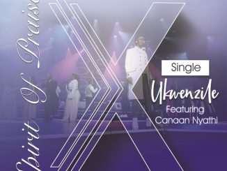 Spirit Of Praise Ukwenzile Live ft. Canaan Nyathi