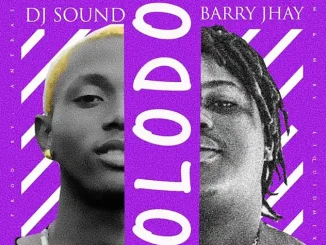 Barry Jhay DJ Sound Olodo