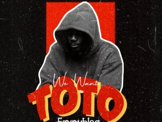 EmmyBlaq – We Want Toto