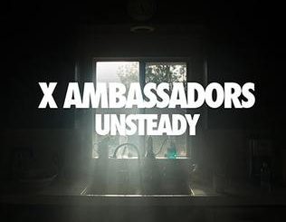 X Ambassadors Unsteady